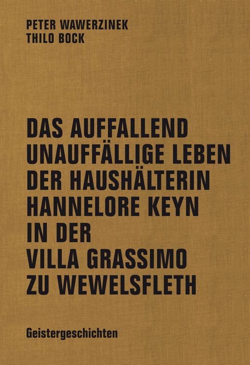 Produktbild: Das auffallend unauff&auml;llige Leben der Haush&auml;lterin Hannelore Keyn in der Villa Grassimo zu Wewelsfleth