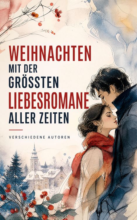 Produktbild: Weihnachten mit der gr&ouml;&szlig;ten Liebesromane aller Zeiten
