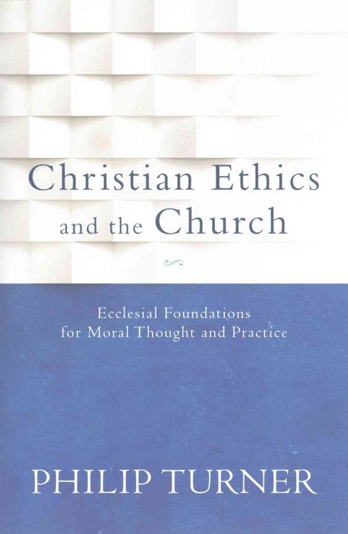 Produktbild: Turner, P: Christian Ethics and the Church