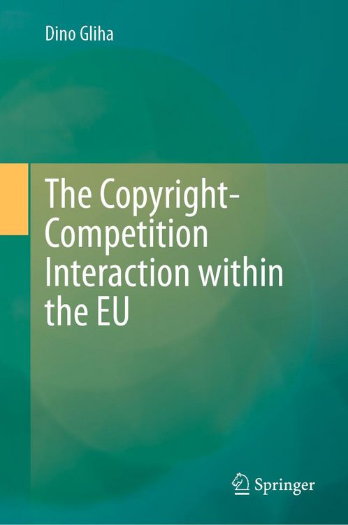 Produktbild: The Copyright-Competition Interaction within the EU