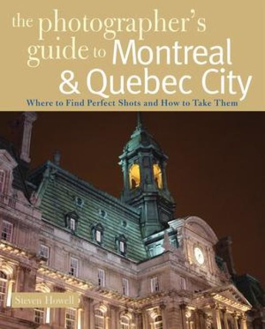 Produktbild: The Photographer's Guide to Montreal & Quebec City