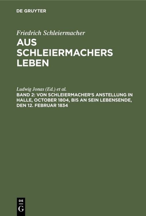 Produktbild: Von Schleiermacher's Anstellung in Halle, October 1804, bis an sein Lebensende, den 12. Februar 1834