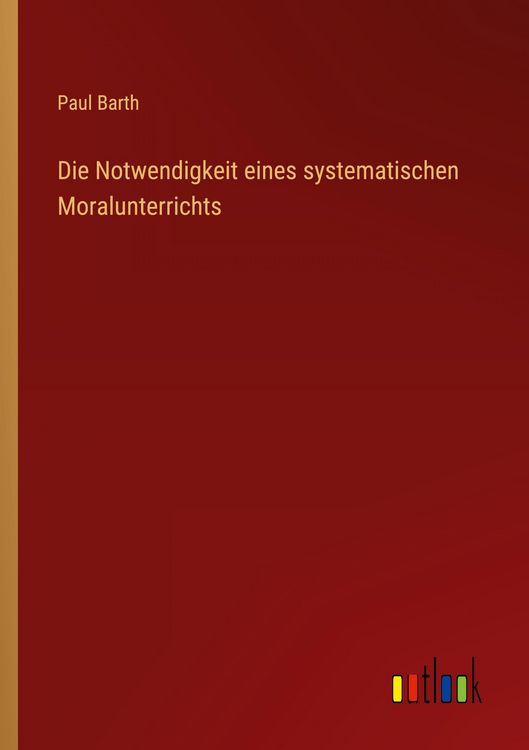 Produktbild: Die Notwendigkeit eines systematischen Moralunterrichts