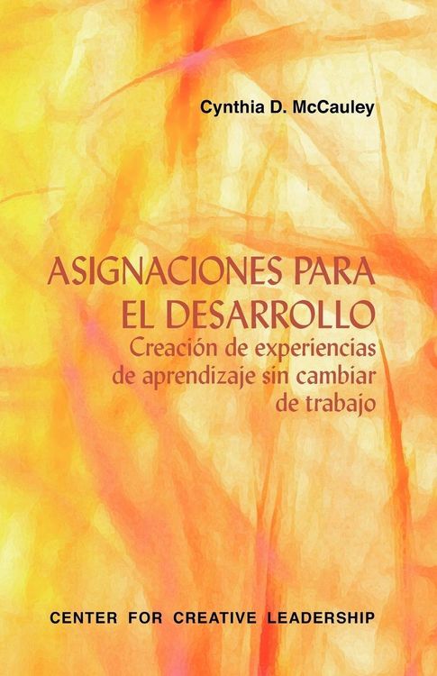 Produktbild: Developmental Assignments: Creating Learning Experiences Without Changing Jobs (Spanish)