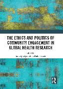 Produktbild: The Ethics and Politics of Community Engagement in Global He