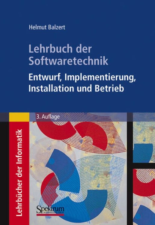 Produktbild: Lehrbuch der Softwaretechnik: Entwurf, Implementierung, Installation und Betrieb