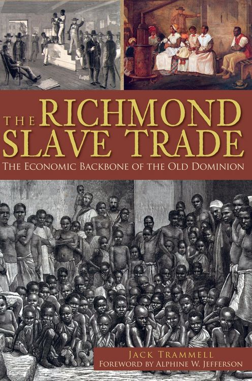 Produktbild: Richmond Slave Trade: The Economic Backbone of the Old Dominion