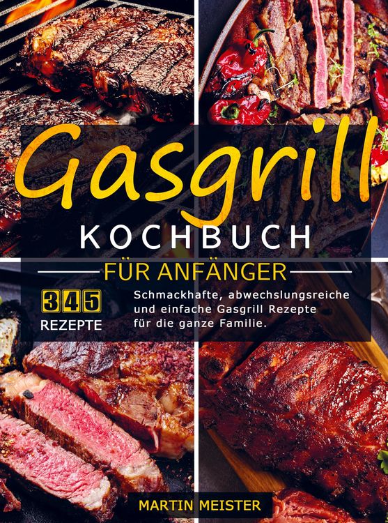 Produktbild: Gasgrill Kochbuch f&uuml;r Anf&auml;nger