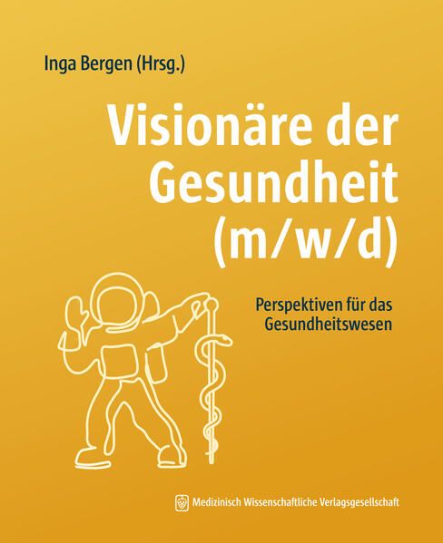 Produktbild: Vision&auml;re der Gesundheit (m/w/d)