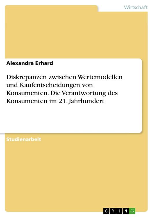Produktbild: Diskrepanzen zwischen Wertemodellen und Kaufentscheidungen von Konsumenten. Die Verantwortung des Konsumenten im 21. Jahrhundert