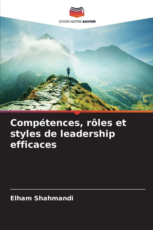 Produktbild: Comp&eacute;tences, r&ocirc;les et styles de leadership efficaces