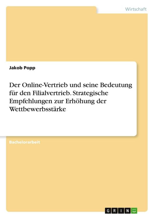 Produktbild: Der Online-Vertrieb und seine Bedeutung f&uuml;r den Filialvertrieb. Strategische Empfehlungen zur Erh&ouml;hung der Wettbewerbsst&auml;rke