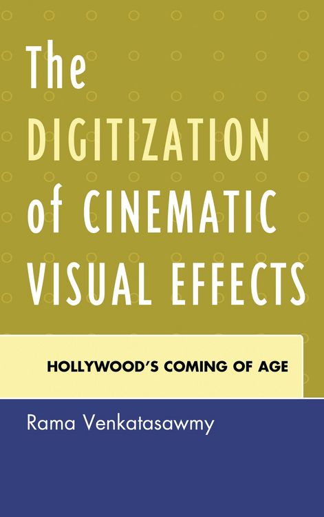 Produktbild: The Digitization of Cinematic Visual Effects