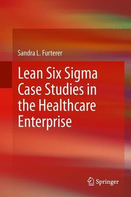 Produktbild: Lean Six Sigma Case Studies in the Healthcare Enterprise