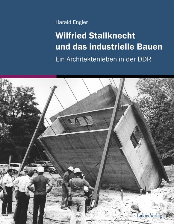 Produktbild: Wilfried Stallknecht und das industrielle Bauen