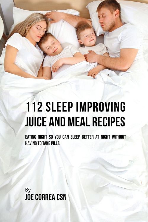 Produktbild: 112 Sleep Improving Juice and Meal Recipes