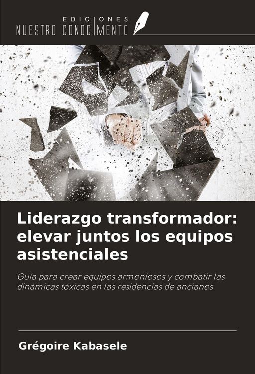 Produktbild: Liderazgo transformador: elevar juntos los equipos asistenciales