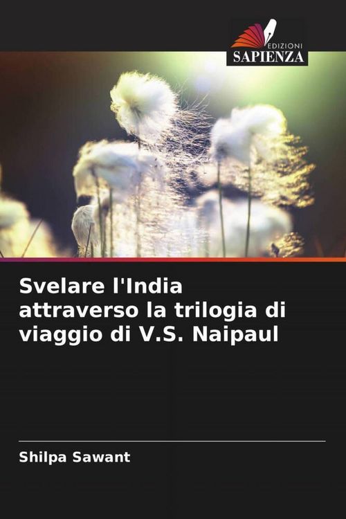 Produktbild: Svelare l'India attraverso la trilogia di viaggio di V.S. Naipaul