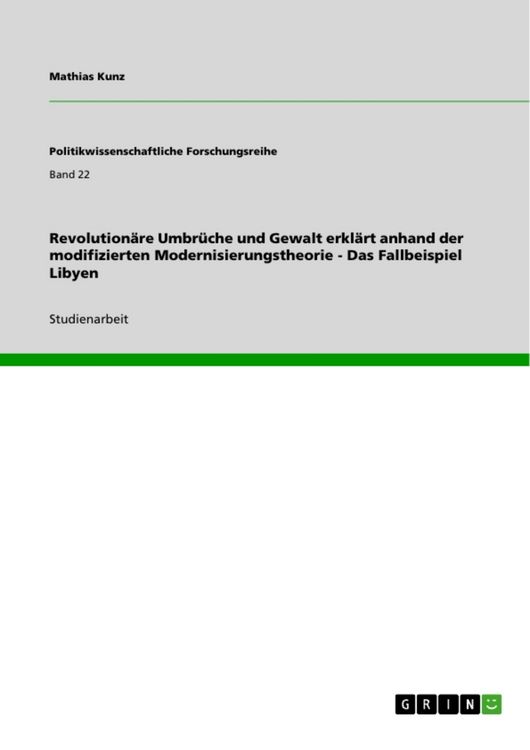 Produktbild: Revolution&auml;re Umbr&uuml;che und Gewalt erkl&auml;rt anhand der modifizierten Modernisierungstheorie - Das Fallbeispiel Libyen