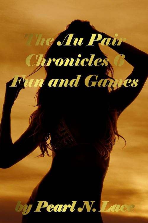 Produktbild: The Au Pair Chronicles 6 - Pregnancy Fun and Games (Homewrecker and Cheating, #6)