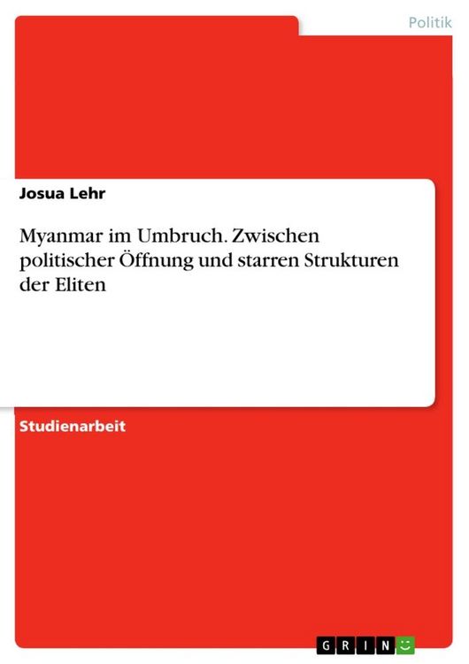 Produktbild: Myanmar im Umbruch. Zwischen politischer &Ouml;ffnung und starren Strukturen der Eliten