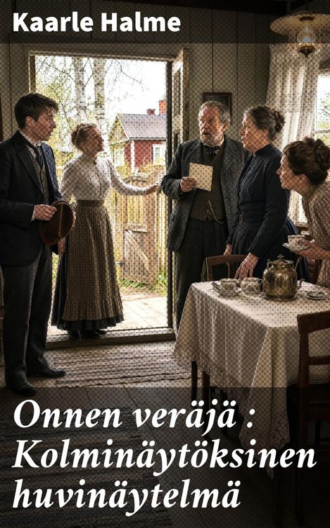 Produktbild: Onnen ver&auml;j&auml; : Kolmin&auml;yt&ouml;ksinen huvin&auml;ytelm&auml;
