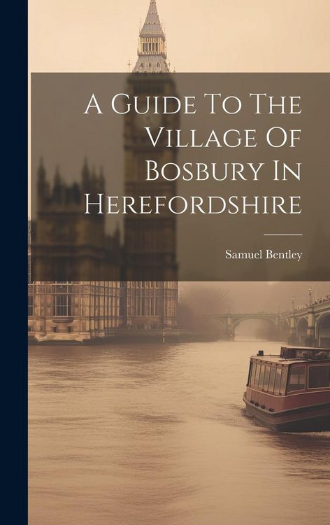 Produktbild: A Guide To The Village Of Bosbury In Herefordshire