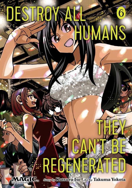 Produktbild: Destroy All Humans. They Can't Be Regenerated. A Magic: The Gathering Manga, Vol. 6
