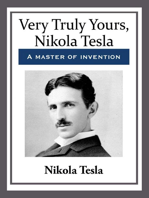 Produktbild: Very Truly Yours, Nikola Tesla