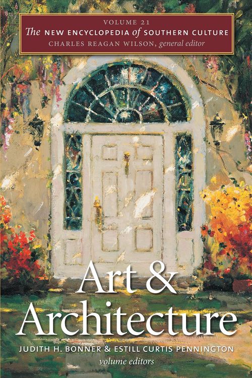 Produktbild: The New Encyclopedia of Southern Culture: Volume 21: Art and Architecture