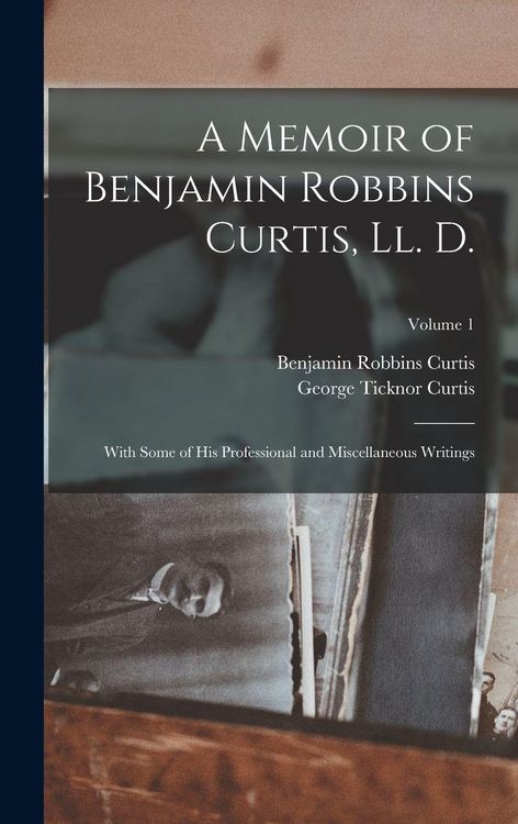 Produktbild: A Memoir of Benjamin Robbins Curtis, Ll. D.