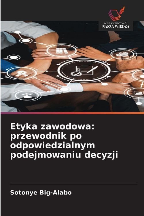 Produktbild: Etyka zawodowa: przewodnik po odpowiedzialnym podejmowaniu decyzji