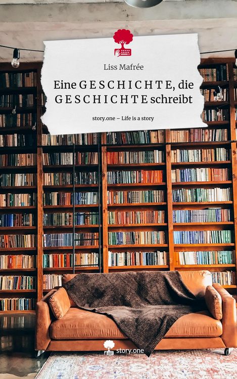 Produktbild: Eine G E S C H I C H T E, die G E S C H I C H T E schreibt. Life is a Story - story.one