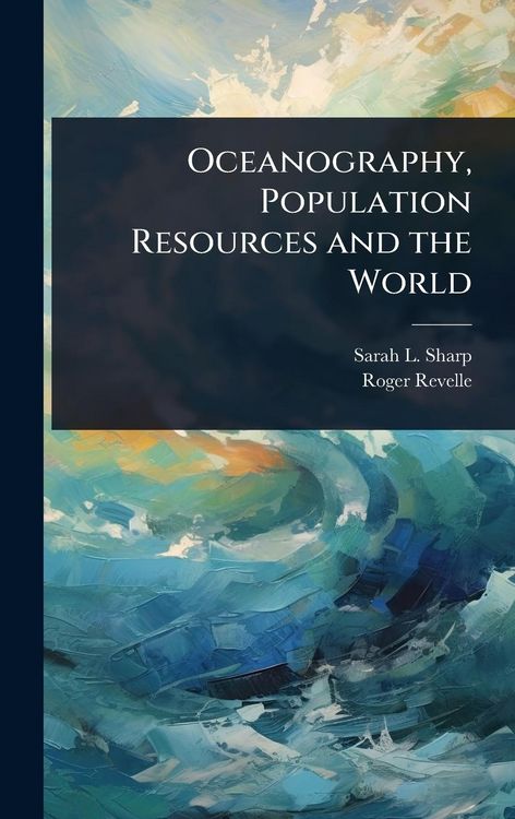 Produktbild: Oceanography, Population Resources and the World