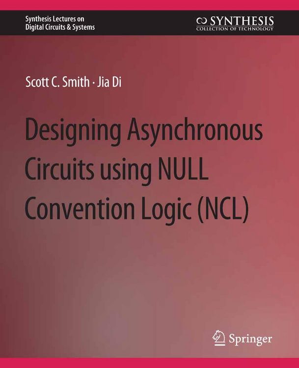 Produktbild: Designing Asynchronous Circuits using NULL Convention Logic (NCL)