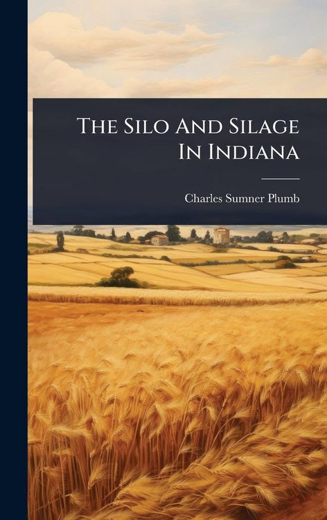 Produktbild: The Silo And Silage In Indiana