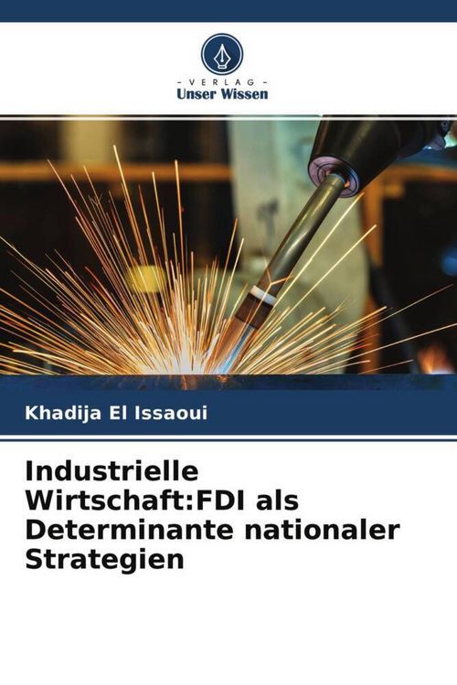 Produktbild: Industrielle Wirtschaft:FDI als Determinante nationaler Strategien