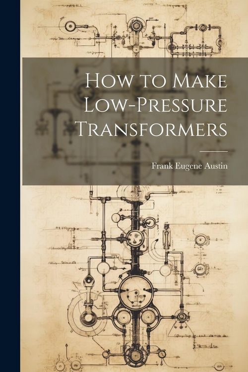 Produktbild: How to Make Low-Pressure Transformers