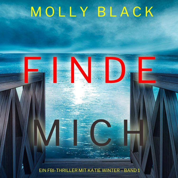 Produktbild: Finde Mich (Ein FBI-Thriller mit Katie Winter &ndash; Band 1)