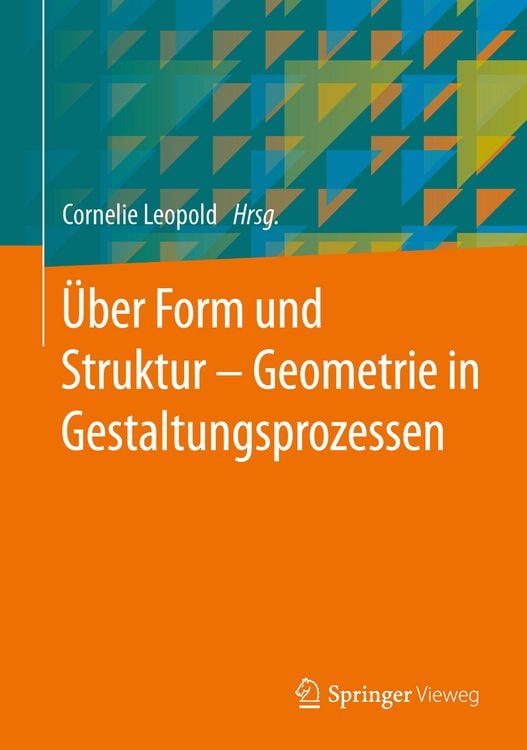 Produktbild: &Uuml;ber Form und Struktur &ndash; Geometrie in Gestaltungsprozessen