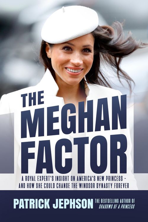 Produktbild: The Meghan Factor: A Royal Expert's Insight on America's New Princess-and How She Could Change the Windsor Dynasty Forever