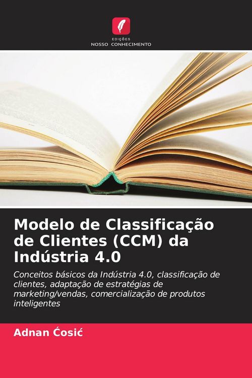 Produktbild: Modelo de Classifica&ccedil;&atilde;o de Clientes (CCM) da Ind&uacute;stria 4.0
