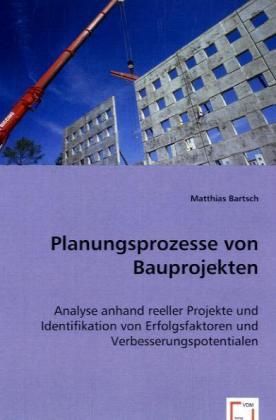 Produktbild: Bartsch, M: Planungsprozesse von Bauprojekten