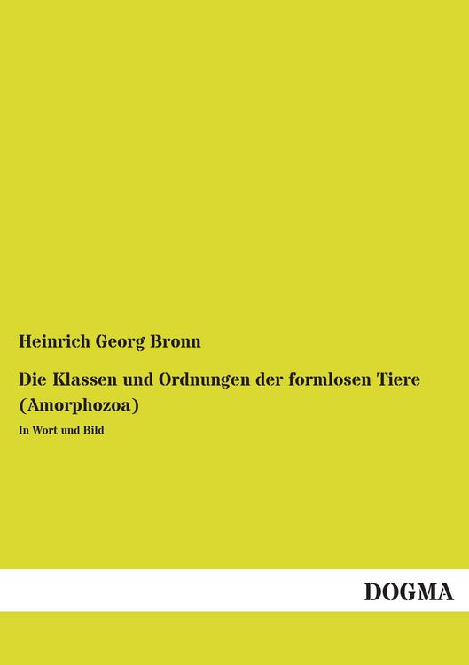 Produktbild: Die Klassen und Ordnungen der formlosen Tiere (Amorphozoa)