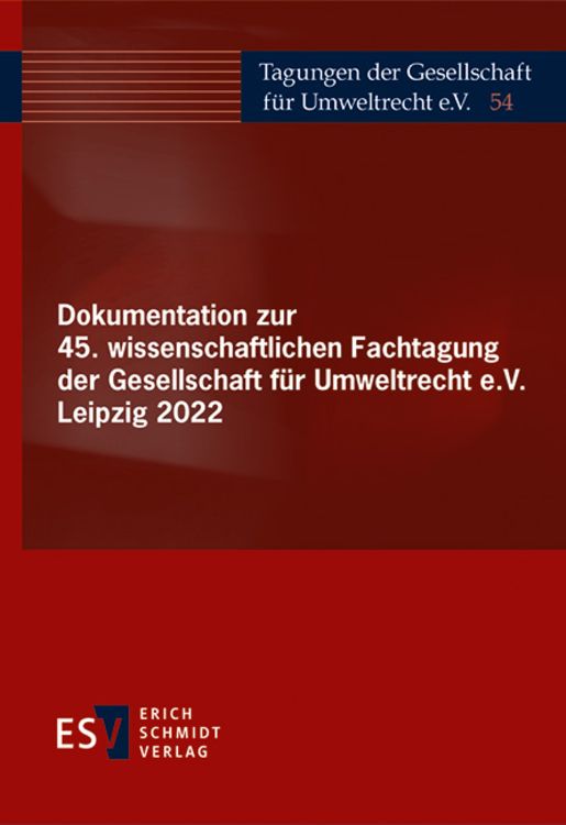 Produktbild: Dokumentation zur 45. wissenschaftlichen Fachtagung der Gesellschaft f&uuml;r Umweltrecht e.V. Leipzig 2022