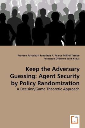 Produktbild: Paruchuri, P: Keep the Adversary Guessing: Agent Security by