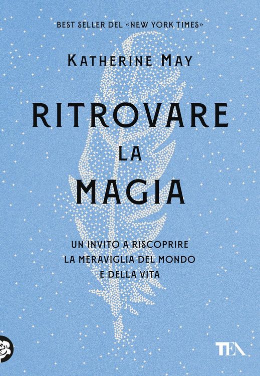 Produktbild: Ritrovare la magia. Un invito a riscoprire la meraviglia del mondo e della vita