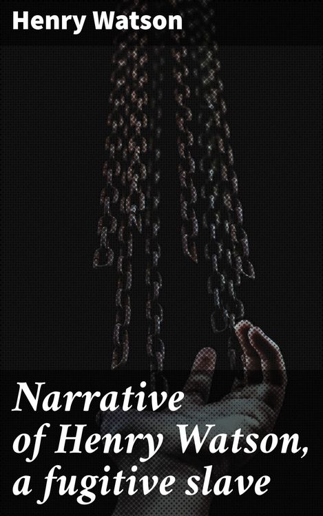 Produktbild: Narrative of Henry Watson, a fugitive slave