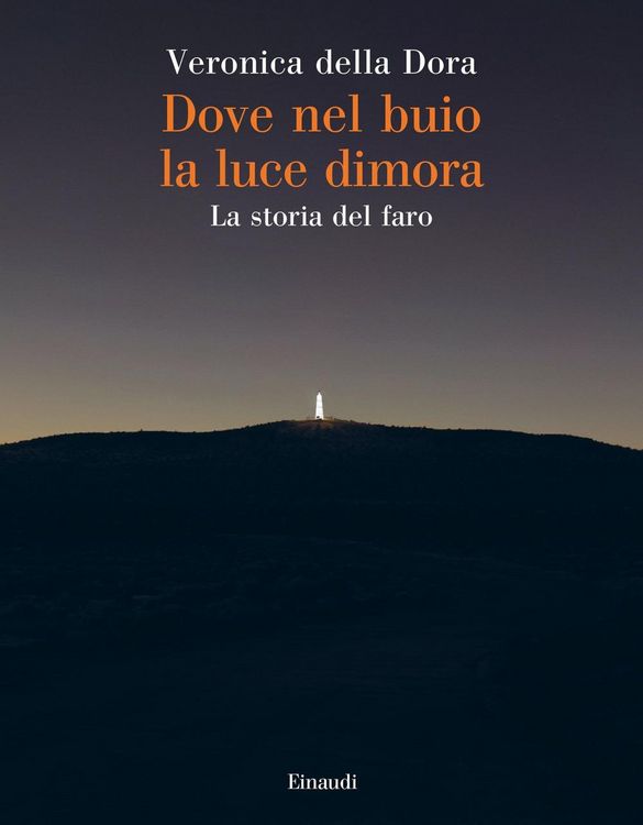 Produktbild: Dove nel buio la luce dimora. La storia del faro