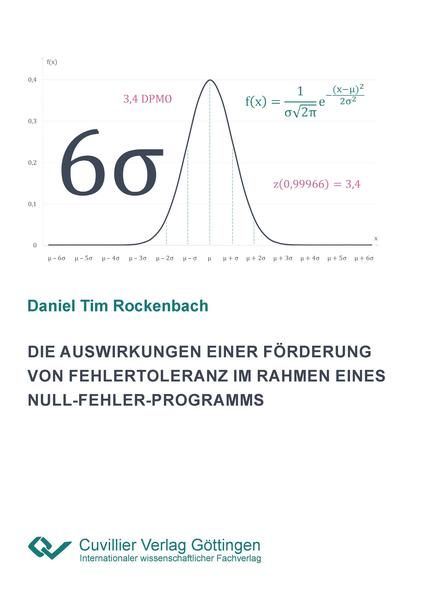 Produktbild: Die Auswirkungen einer F&ouml;rderung von Fehlertoleranz im Rahmen eines Null-Fehler-Programms